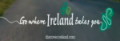 Ireland - Go Where Ireland Takes You @ DTMC