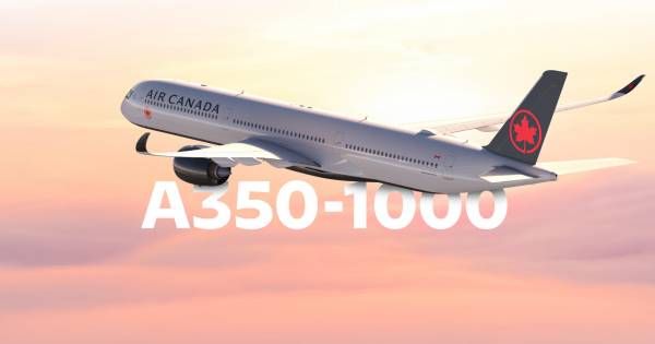 Air Canada to Acquire Airbus A350-1000 Widebody Aircraft to Support International Network Growth