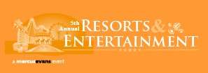 The 5th Annual Resorts & Entertainment 2014