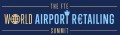 FTE World Airport Retailing Summit 2022