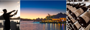 THE ST. REGIS BORA BORA RESORT’S OENOLGY WEEK, AN EXPLORATION OF SOME OF THE WORLDS FINEST WINES