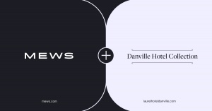 Danville Hotel Collection chooses Mews to streamline operations and refine guest experience