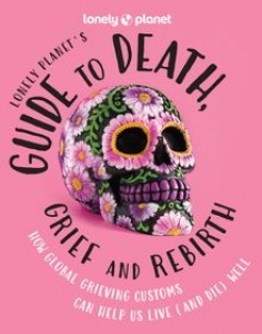 Best Halloween Read - Lonely Planet’s Guide to Death
